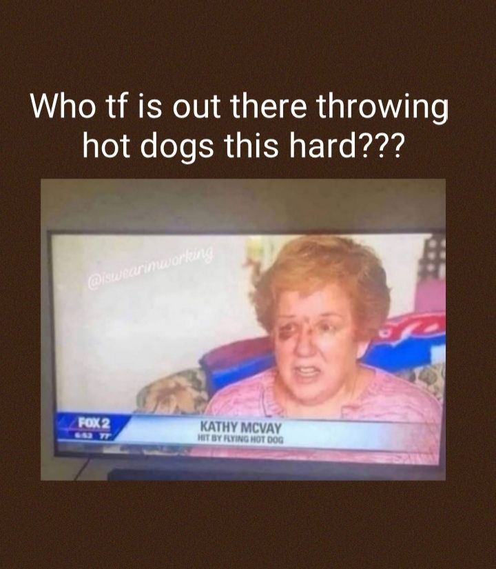 Who tf is out there throwing hot dogs this hard