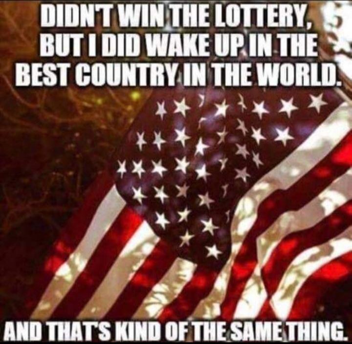 DIDNT WINTHE LOTTERY BUT 1 DID WAKE UPIN THE BEST COUNTRYIN THE WORLDN 4 AND THATS KIND OF THESAMETHING