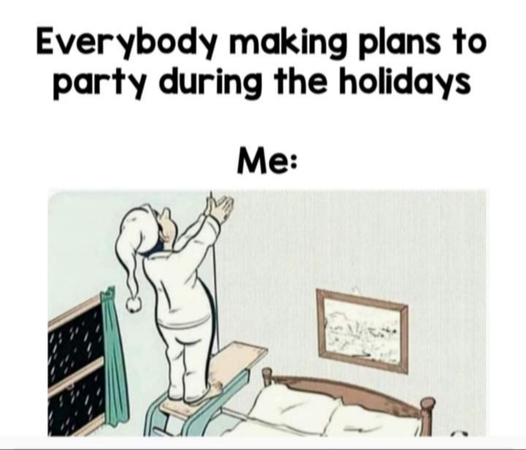 Everybody making plans to party during the holidays