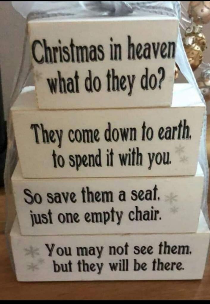 g Christmas in heaven 5 what do they do They come down locarth fo spend it with you So save them a seat just one cmpty chau 4 You may not see them but they will be there