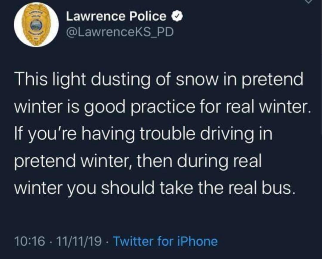 Lawrence Police LawrenceKS_PD This light dusting of snow in pretend WiglCIgYeleloloNoleielRoM AWIII CI 8 IRYeIVN R o IaleRigel ollNe g Ialela oI ale AW Ial 1 glTaNe VIglalo N eT WaICIAYe VRS alelV e R CRIAIEN LI N olUEH 1016 111119 Twitter for iPhone