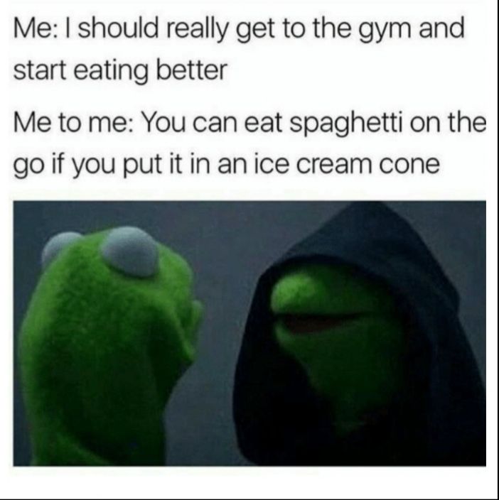 Me should really get to the gym and start eating better Me to me You can eat spaghetti on the go if you put it in an ice cream cone _