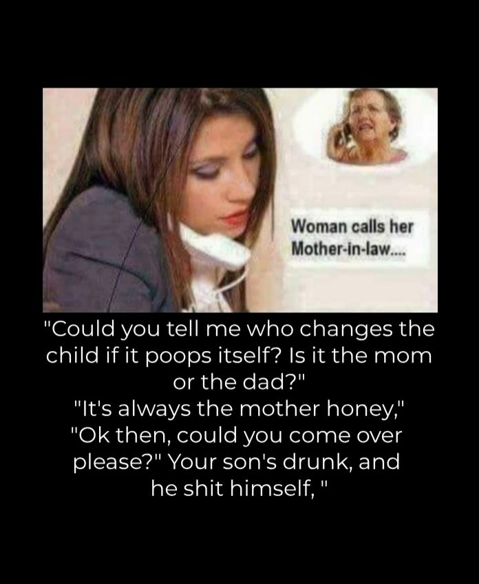 Woman calls her Mother in law N EeIV o RYeIVR l NagIoRVV sToN el sE Tale IR gI child if it poops itself Is it the mom eJdalNeFTod RIS 1WE VSR daNagleldalTalelalSVAY Ok then could you come over please Your sons drunk and he shit himself