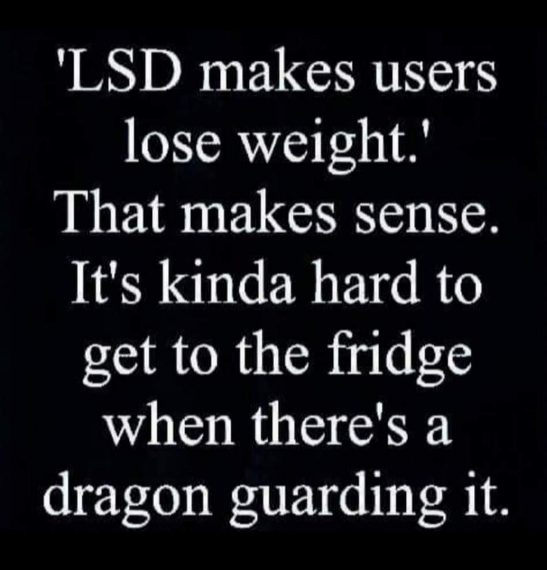 NI R L GRRING R lose weight That makes sense Its kinda hard to get to the fridge when theres a dragon guarding it