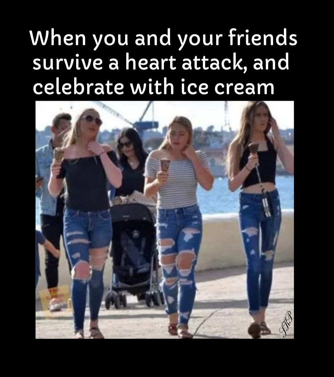 When you and your friends survive a heart attack and celebrate with ice cream