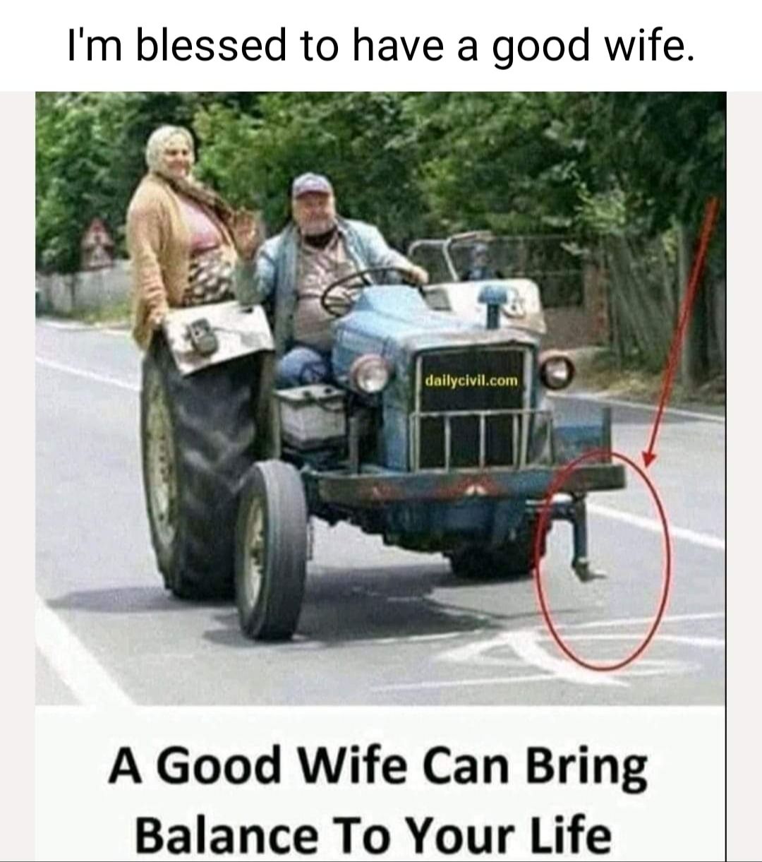 Im blessed to have a good wife i o A Good Wife Can Bring Balance To Your Life