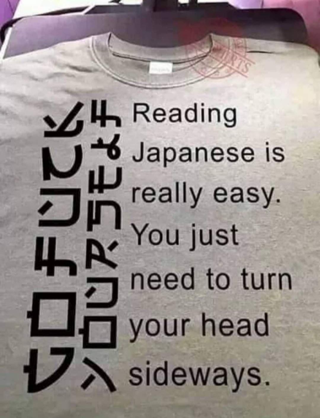 e zll Reading 8 Japanese is really easy You just 7 need to turn 7 your head 1 sideways _ il 2J