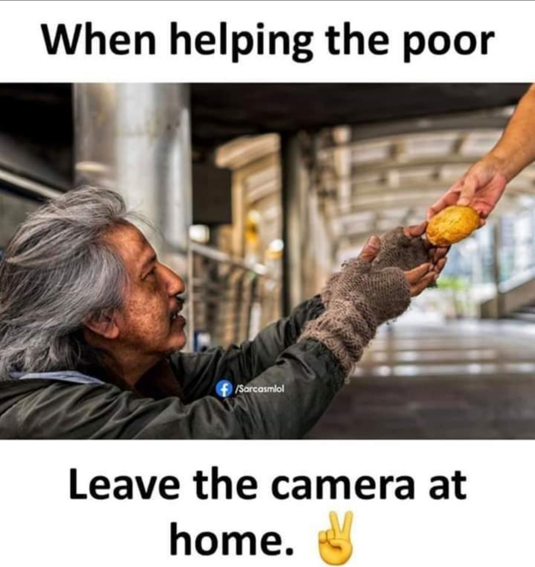 When helping the poor Leave the camera at home