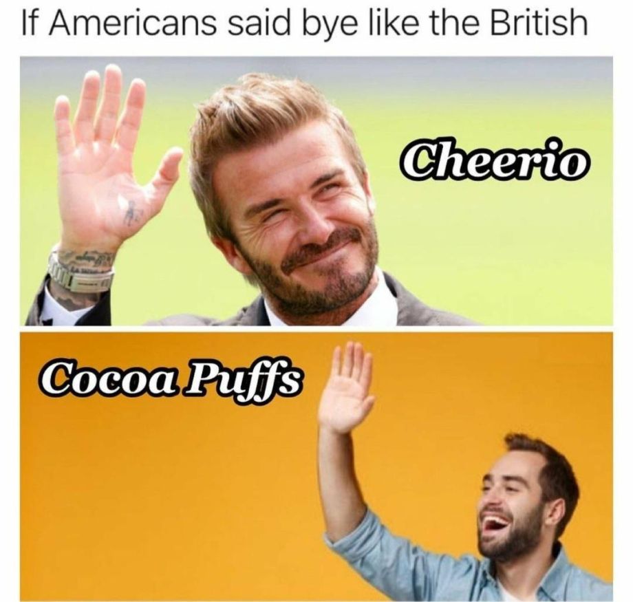 If Americans said bye like the British