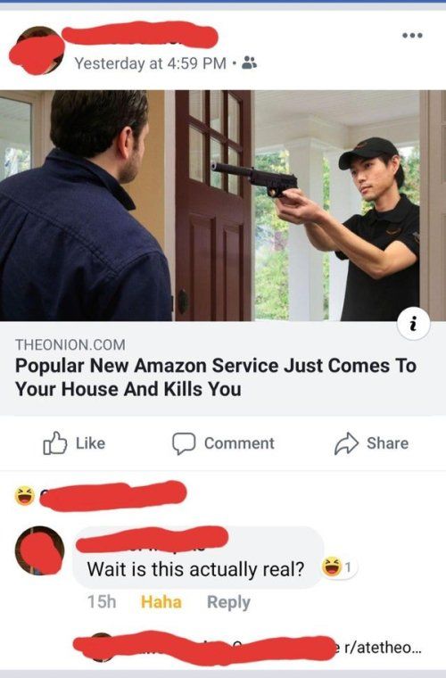 5 P VYesterday at 459 PM i THEONIONCOM Popular New Amazon Service Just Comes To Your House And Kills You oy Like comment share w8 E Wait is this actually real Reply p ratetheo