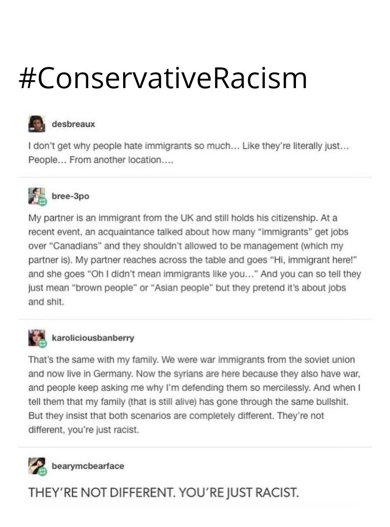 ConservativeRacism desbreaux dont get why people hate immigrants so much Like theyre literally just People From another location R bree 3po My partner is an immigrant from the UK and still holds his citizenship At a recent event an acquaintance talked about how many immigrants get jobs over Canadians and they shouldnt allowed to be management which my partner is My partner reaches across the table