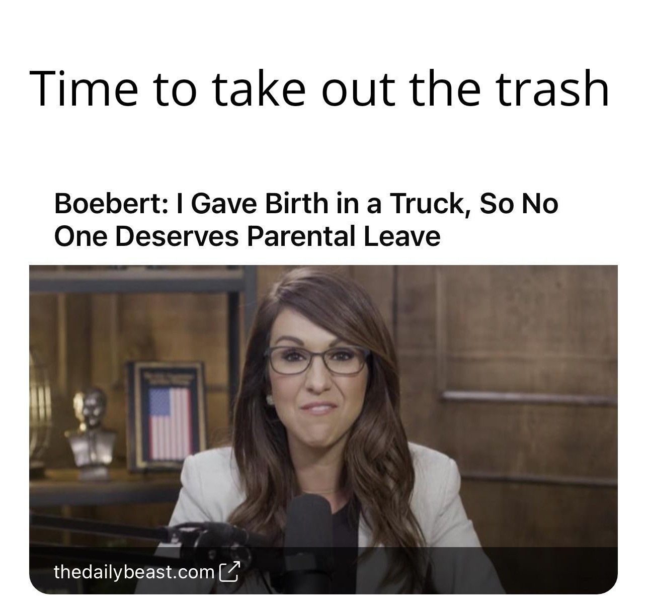 Time to take out the trash Boebert Gave Birth in a Truck So No One Deserves Parental Leave thedailybeastcom