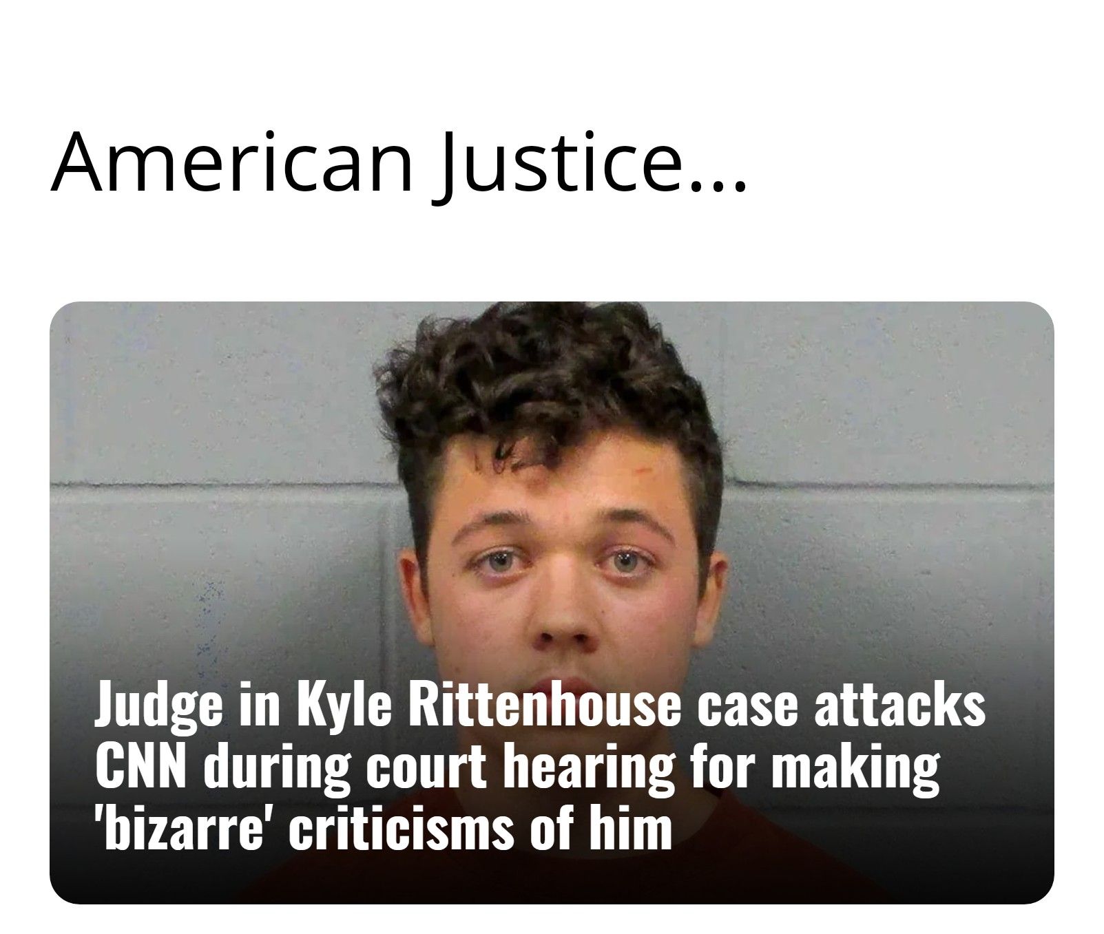 American Justice 3 y Judge in Kyle Rittenhouse case attacks CNN during court hearing for making bizarre criticisms of him