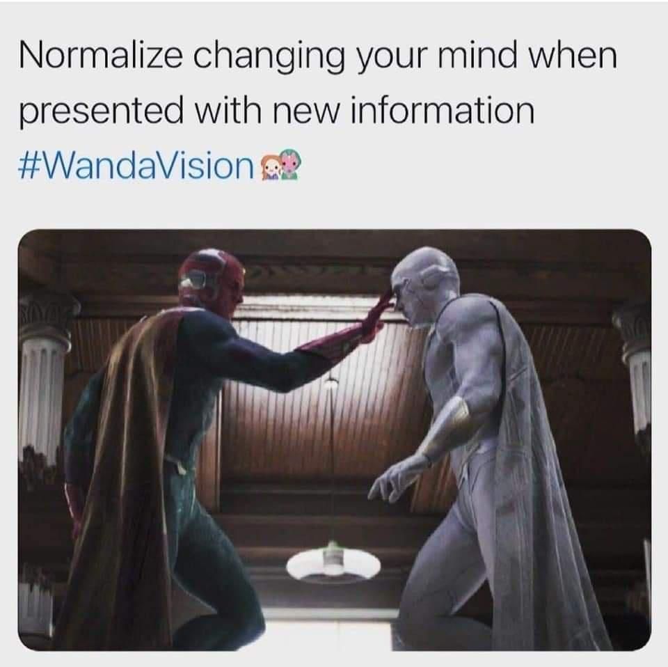 Normalize changing your mind when presented with new information WandaVision 2