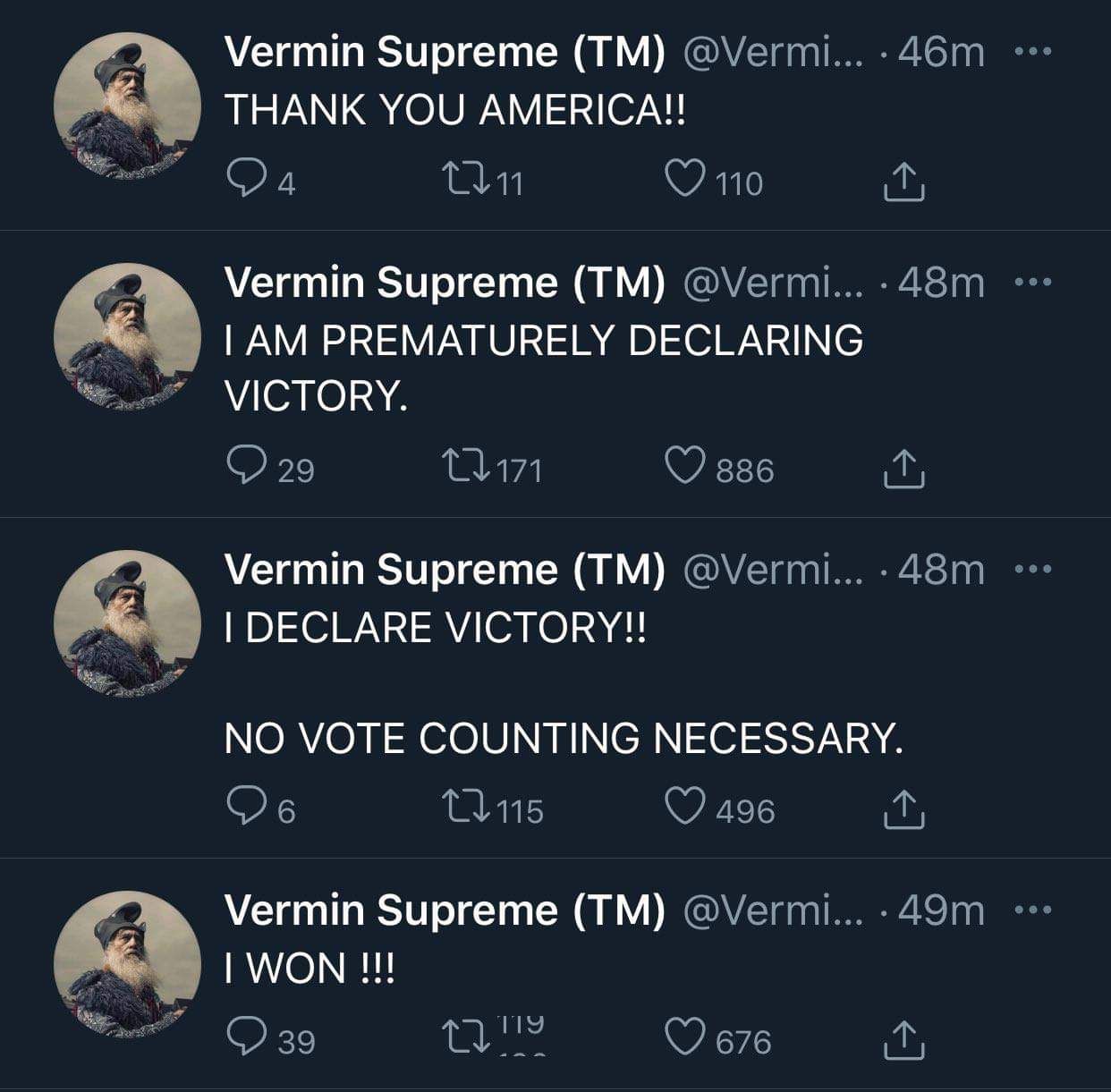 THANK YOU AMERICA Qa R ET WXL AM PREMATURELY DECLARING VICTORY O 29 REVE Q ss6 a5 DECLARE VICTORY NORVONNNe001 AN CH NS ST R4 Qe M11s Q 496 1 WON O 39 S Q676 Gt Vermin Supreme TM Vermi 46m Vermin Supreme TM Vermi 48m Vermin Supreme TM Vermi 48m Vermin Supreme TM Vermi 49m