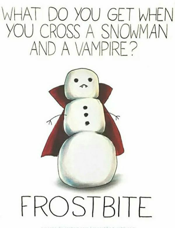 WHAT DO YOU GET WHEN YOU CROSS A SNOWMAN AND A VAMPIRE FROSTBITE