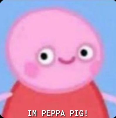 IM PEPPA PIG