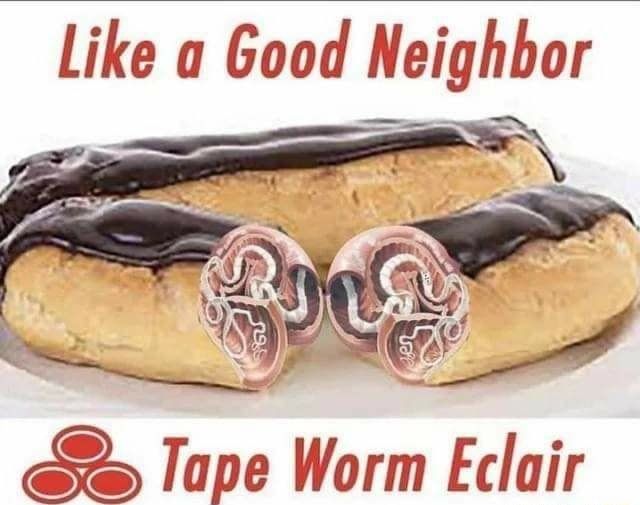 Like a Good Neighbor Tape Worm Eir