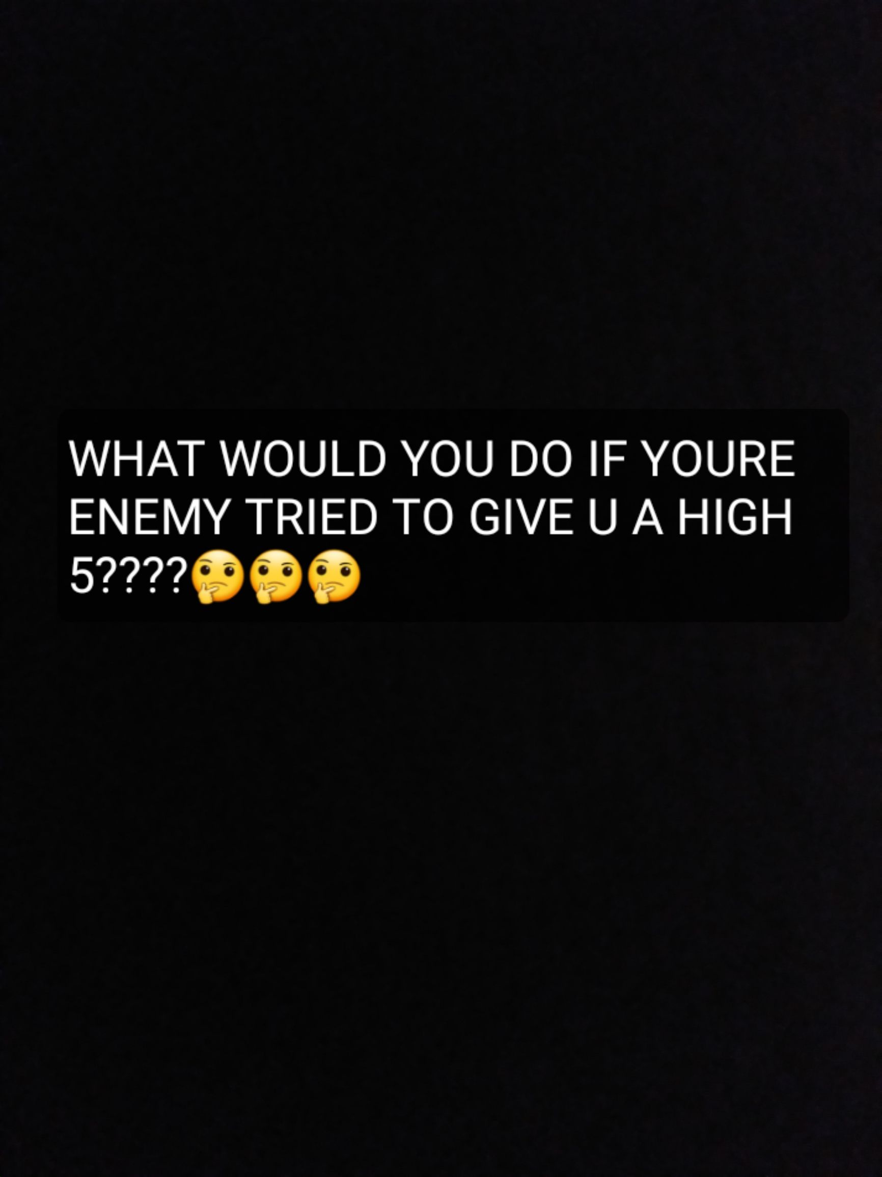 WHAT WOULD YOU DO IF YOURE ENEMY TRIED TO GIVE U A HIGH 577 DD