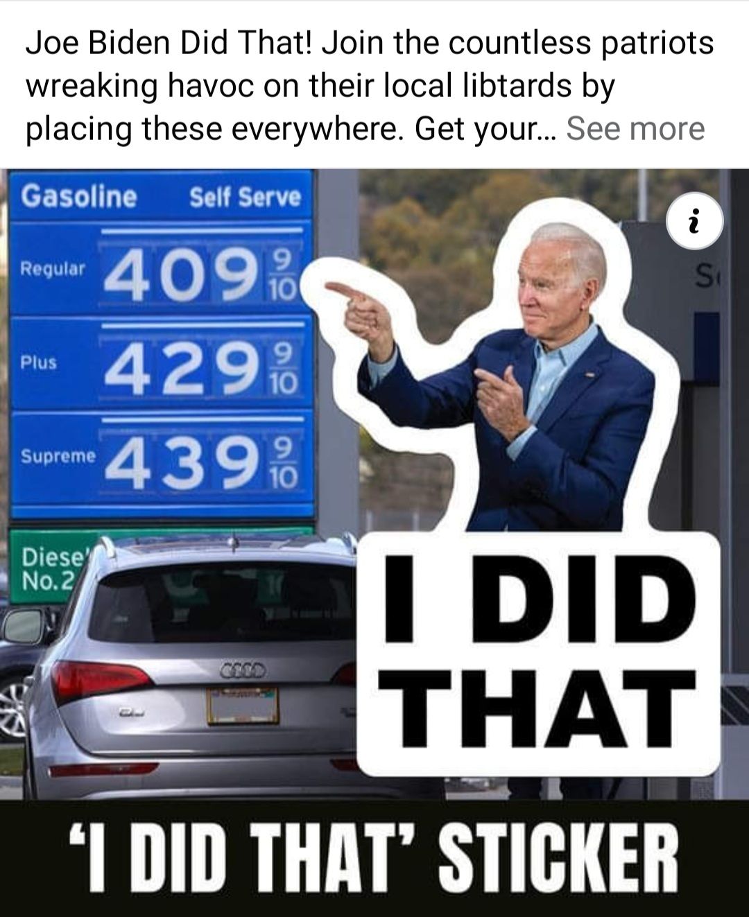 Joe Biden Did That Join the countless patriots wreaking havoc on their local libtards by placing these everywhere Get your See more Gasoline Self Serve l 4 092 1 DID THAT STICKER