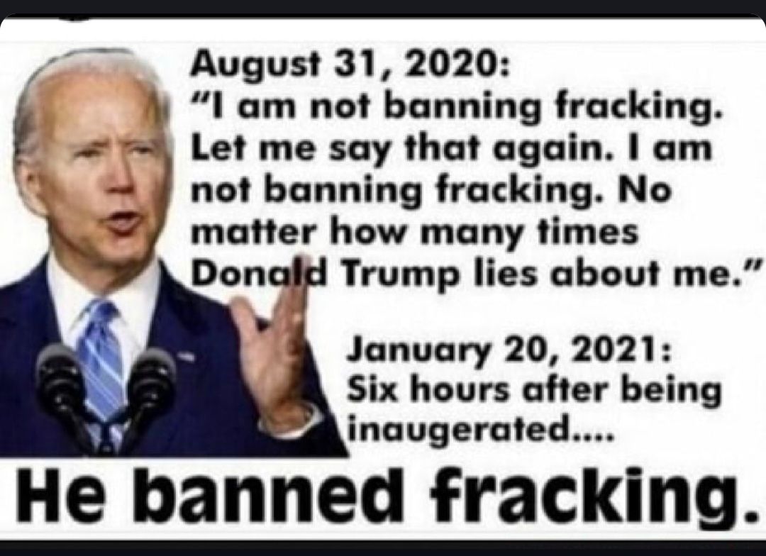 R August 31 2020 I am not banning fracking Let me say that again am not banning fracking No matter how many times Trump lies about me January 20 2021 Six hours after being inaugerated He banned fracking