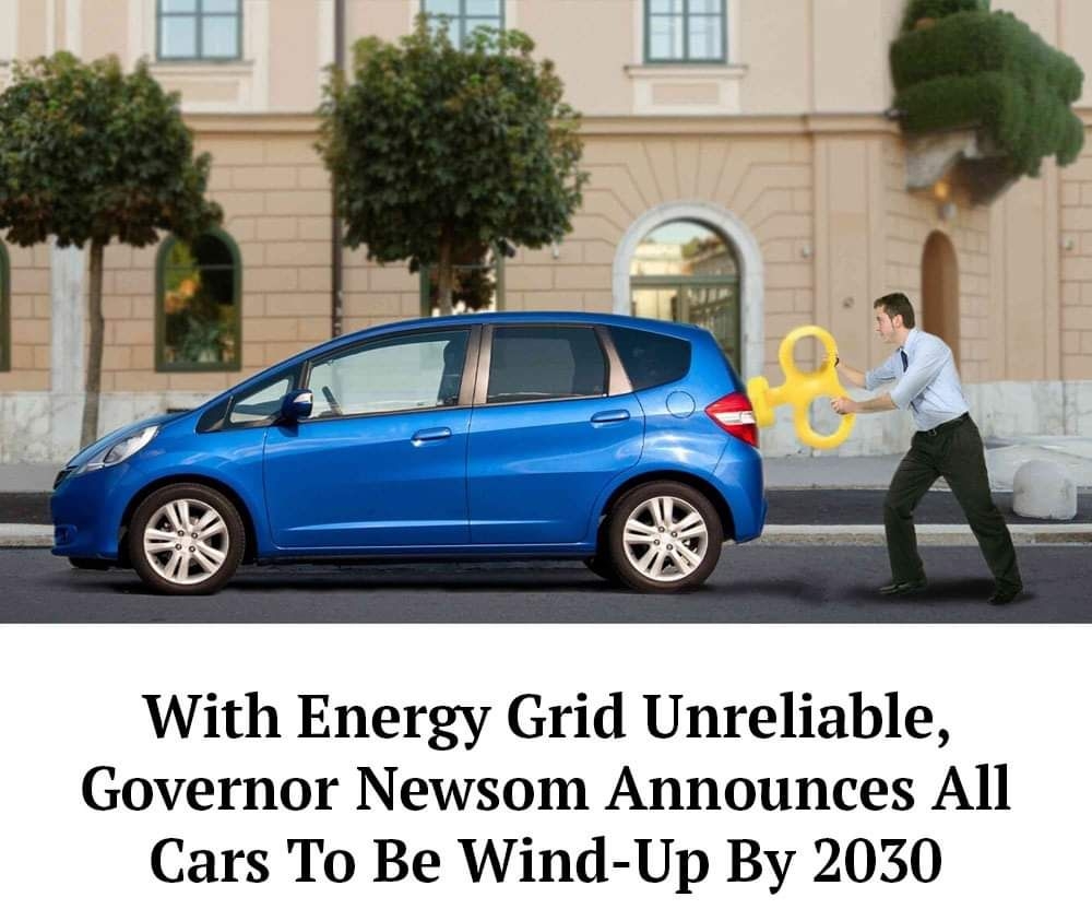 With Energy Grid Unreliable Governor Newsom Announces All Cars To Be Wind Up By 2030 Read the article at