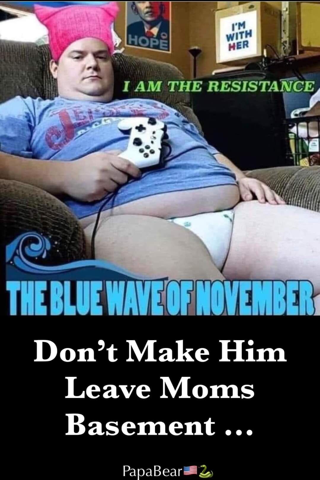 Dont Make Him Leave Moms Basement PapaBear2