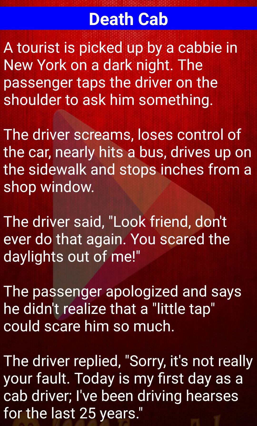 AN o S ES R o Ted To WUTo M o VA WoT10 o 0 1p New York on a dark night The passenger taps the driver on the shoulder to ask him something The driver screams loses control of the car nearly hits a bus drives up on the sidewalk and stops inches from a Y geos RV gle eV2 g e AYZI gT1 00 M oo i g 1g o Mle o ks ever do that again You scared the daylights out of me The passenger apologized and says he di