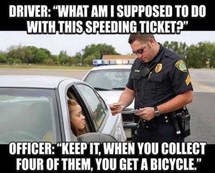 DRIVER WHAT AM SUPPOSED TO DO WITHTHIS SPEEDING TICKET 2 v o Dl e C 1 J B Nty B KEEP IT WHEN YOU COLLECT FOUR OF THEM YOU GET A BICYCLE