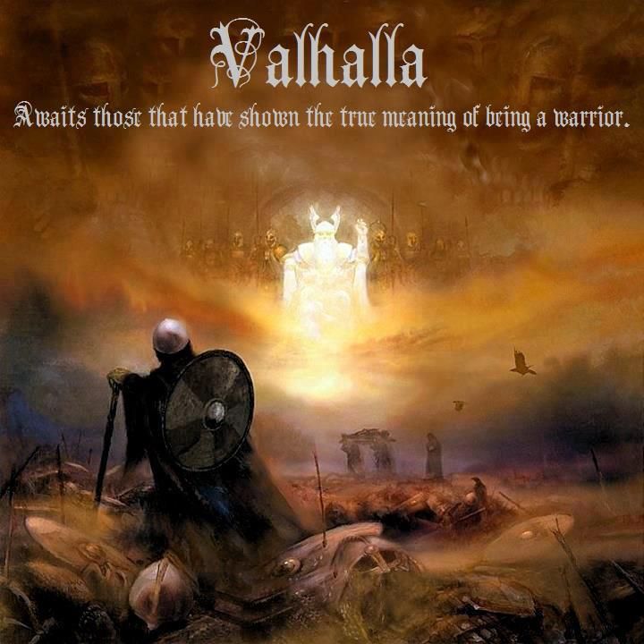 Yalhalla Rwaits those that have shoten the true meaning of bring a warrior