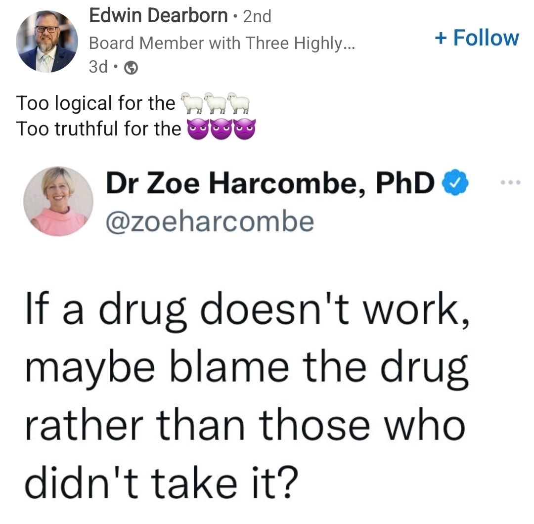 Edwin Dearborn 2nd Board Member with Three Highly Follow Ww 3d Too logical for the Too truthful for the GEE Dr Zoe Harcombe PhD zoeharcombe If a drug doesnt work maybe blame the drug rather than those who didnt take it