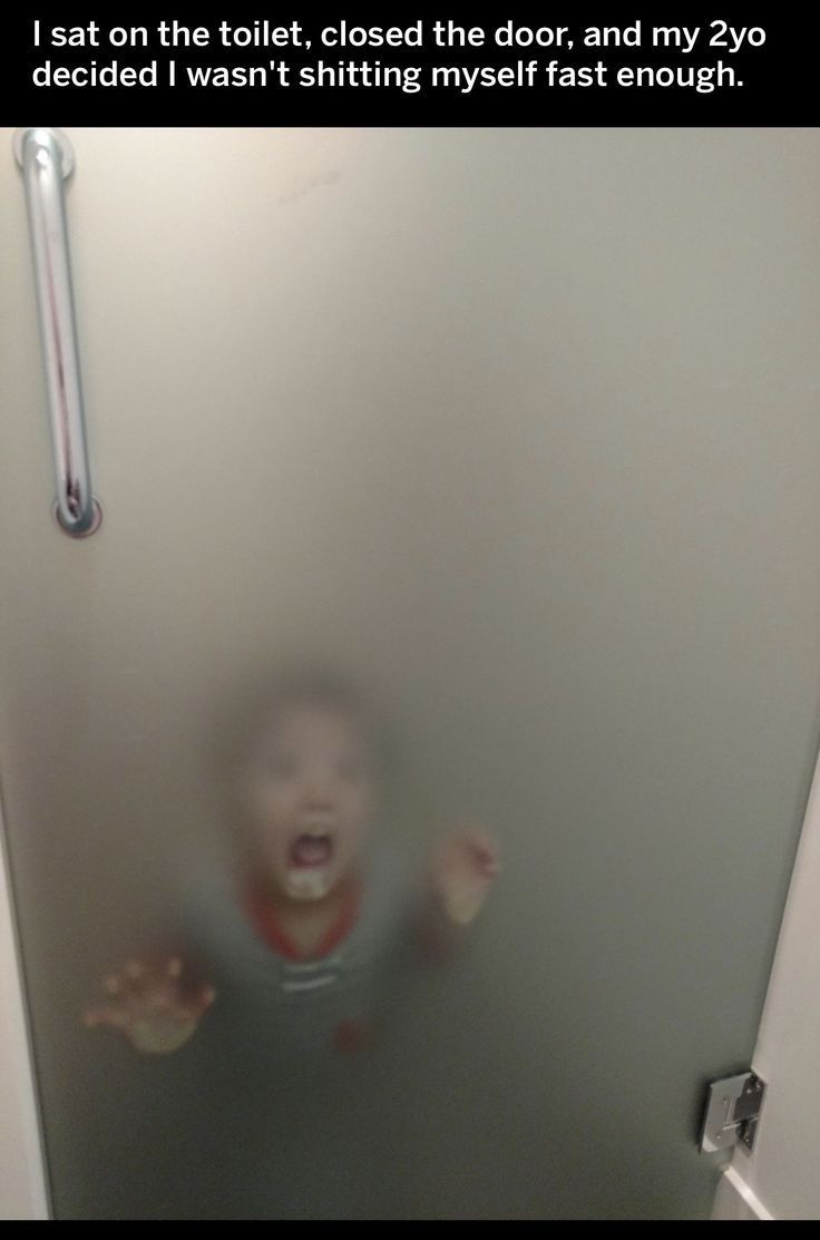 sat on the toilet closed the door and my 2yo decided wasnt shitting myself fast enough