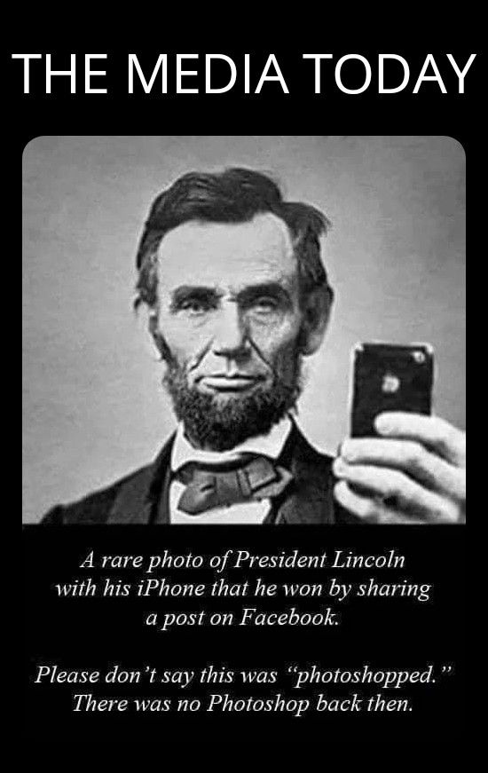 THE MEDIA TODAY A rare photo of President Lincoln with his iPhone that he won by sharing a post on Facebook Please dont say this was photoshopped There was no Photoshop back then