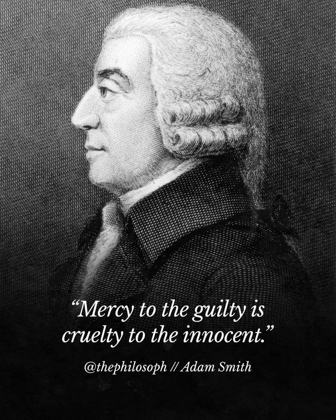 rcy to the guilty is cruelty to the innocen Me b4 L ith thephilosoph Adam Sm