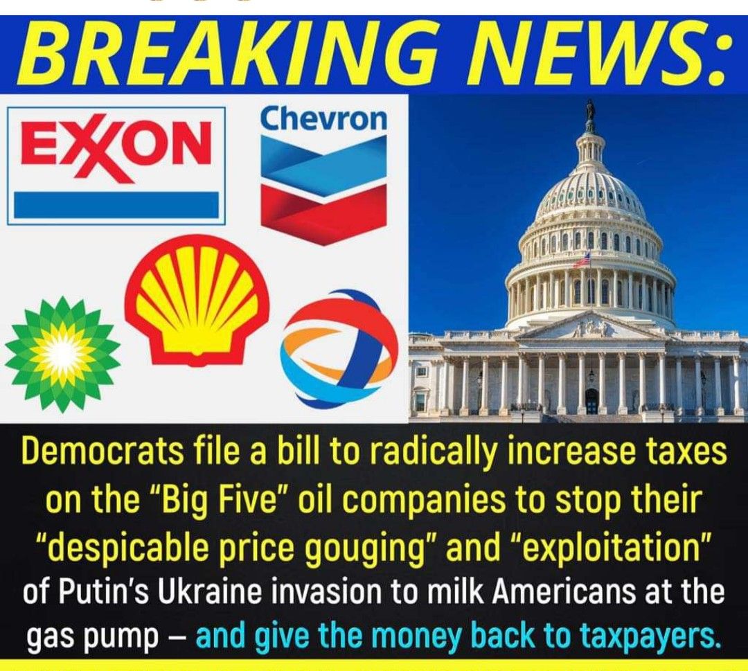 BREAKING NEWS Democrats HICERTIRG radlcally mcrease taxes on the Big Five oil companies to stop their despicable price gouging and exploitation AN E T A ES B R GRS R G VER VNI VRGO R E R QOREVOE VISR