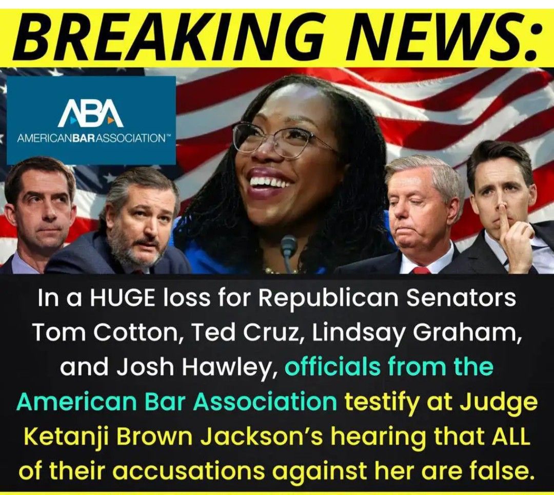 ToNo Nz IVcINIoIESR T Tol oloo BSTTolo ol Tom Cotton Ted Cruz Lindsay Graham o Talo INToTY o Wo o 1NV AVARe o BB doTa g R g American Bar Association testify at Judg Ketanji Brown Jacksons hearing that N L of their ac CUSuMf Celolella S Al aT e R o