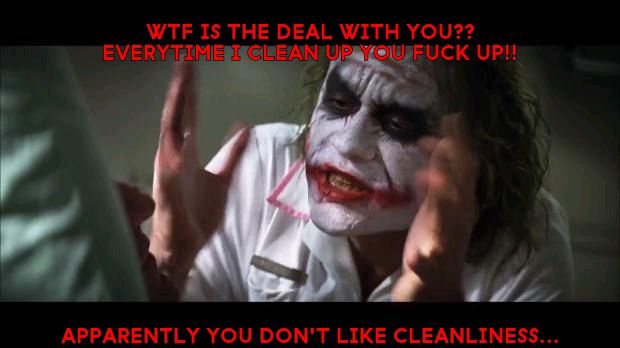 WTF IS THE DEAL WITH YOU RAARGHE CEZN JEUCK UP id APPARENTLY YOU DONT LIKE CLEANLINESS