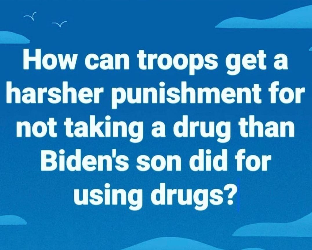 pra a How can troops get a ETE TIT TES TH ER 0 GOELLER TRG ED Bidens son did for using drugs _ am 2 aaa