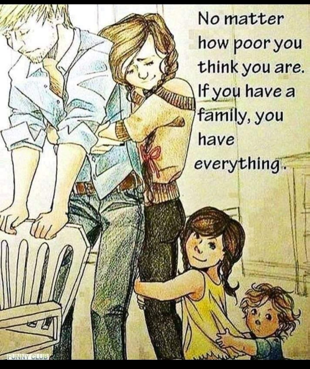 No matter how poor you think you are P hfgy have a family you have