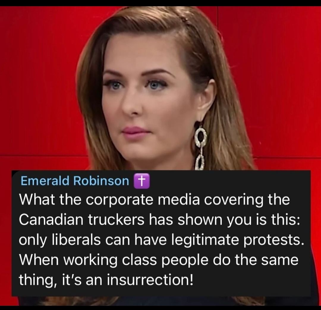 Emerald Robinson What the corporate media covering the Canadian truckers has shown you is this only liberals can have legitimate protests o T Relg Wlple R F ISR oTeTe o We o R s oRF 04 5 thing its an insurrection