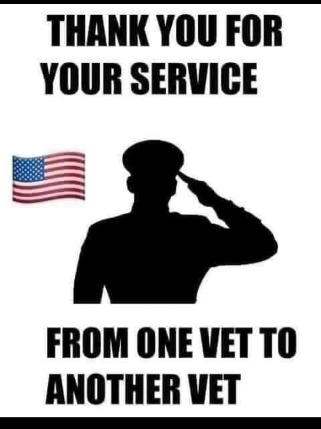 THANK YOU FOR YOUR SERVICE FROM ONEVETTO ANOTHER VET