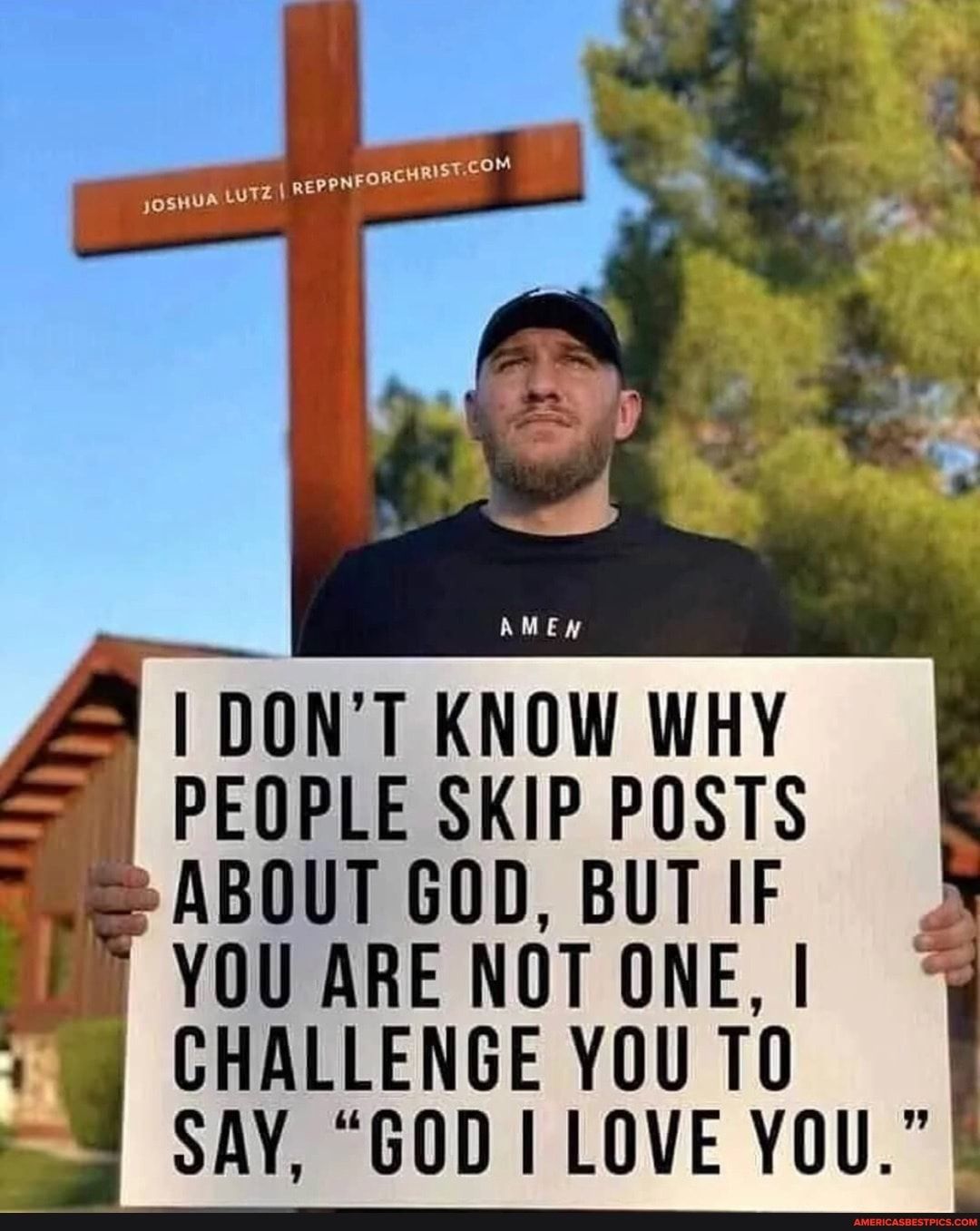 DONT KNOW WHY PEOPLE SKIP POSTS ABOUT GOD BUT IF a 3 YOU ARE NOT ONE CHALLENGE YOU 10 SAY 60D LOVE YoU