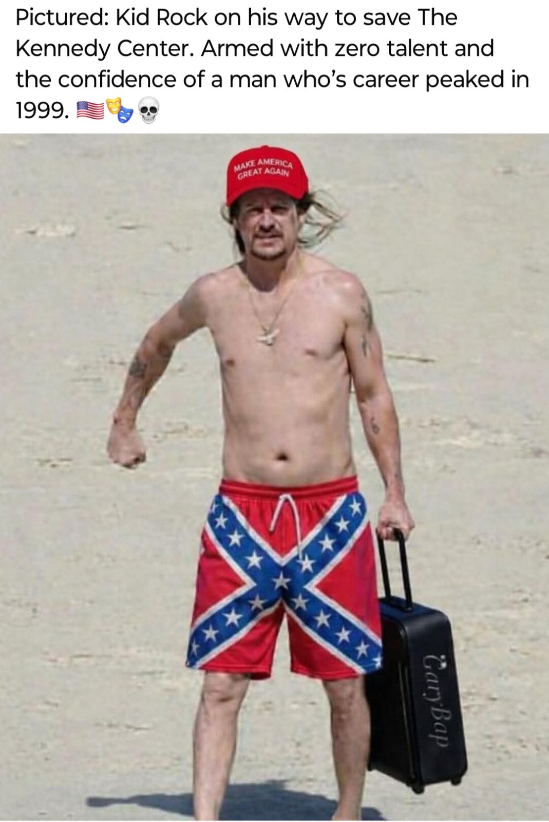 Pictured: Kid Rock on his way to save The Kennedy Center. Armed with zero talent and the confidence of a man who’s career peaked in 1999. 🇺🇸 🗡️ 💀
