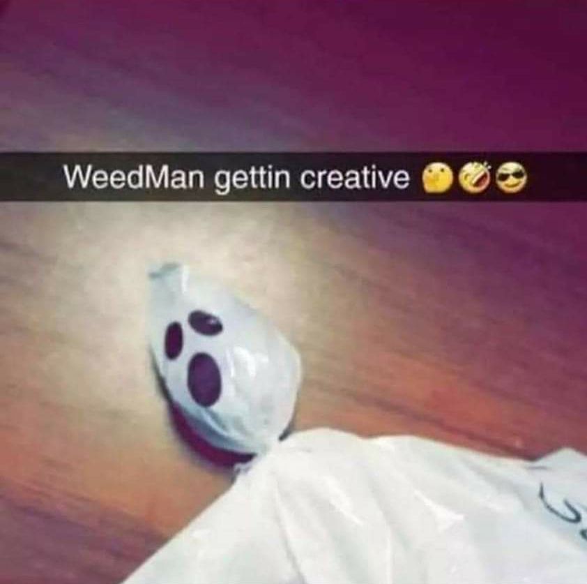 P WeedMan gettin creative