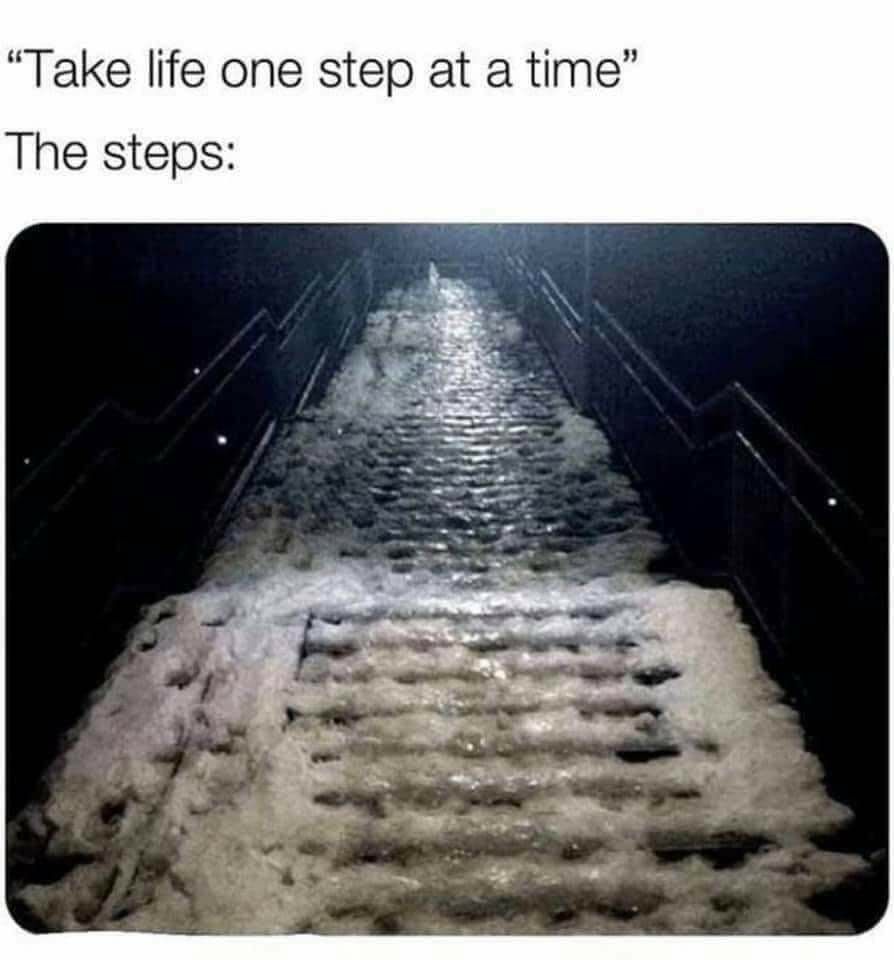 Take life one step at a time The steps