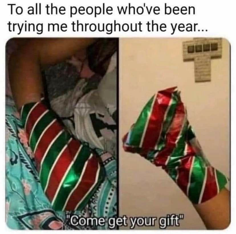 To all the people whove been trying me throughout the year