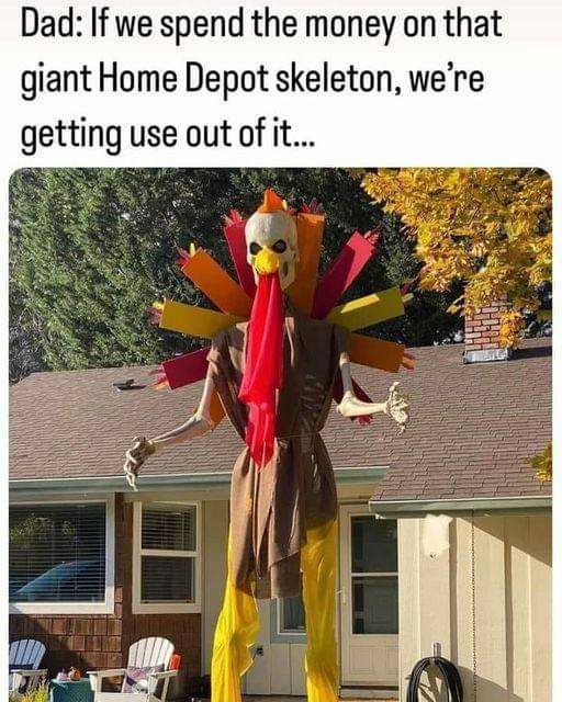 Dad If we spend the money on that giant Home Depot skeleton were getting use out of it