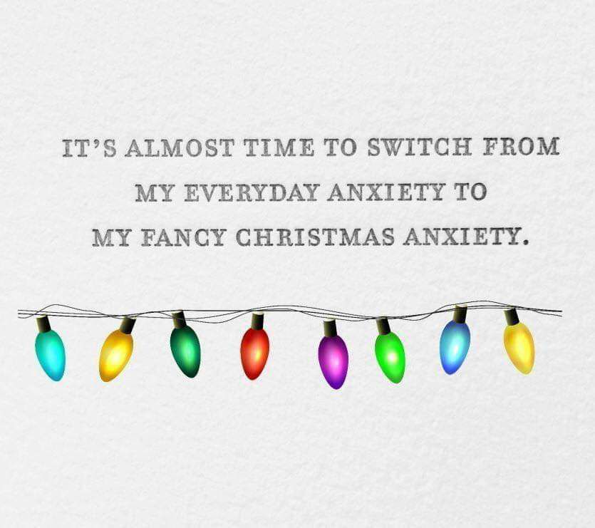 ITS ALMOST TIME TO SWITCH FROM MY EVERYDAY ANXIETY TO MY FANCY CHRISTMAS ANXIETY IYAXK1IA