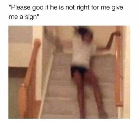 Please god if he is not right for me give me a sign