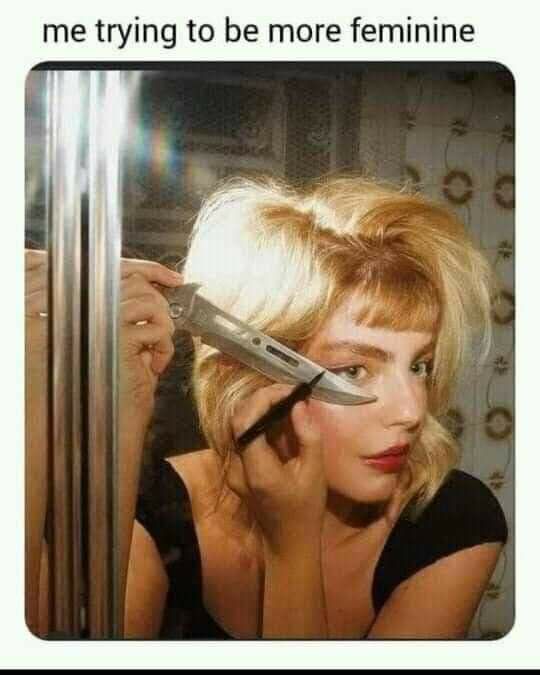 me trying to be more feminine